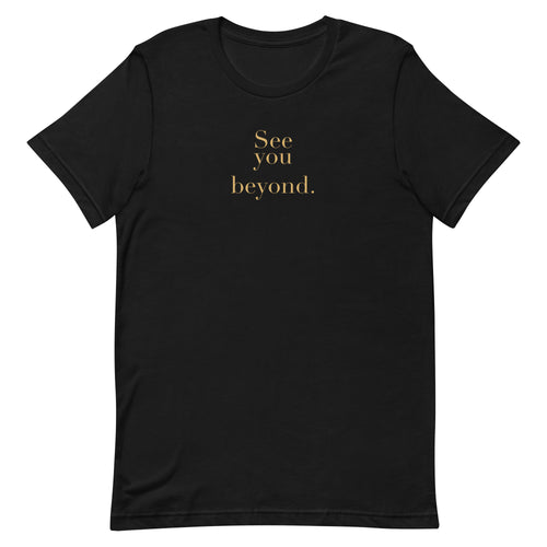 Beyond Tee — Black, gold-tone front print on a black Bella + Canvas 3001 T-shirt